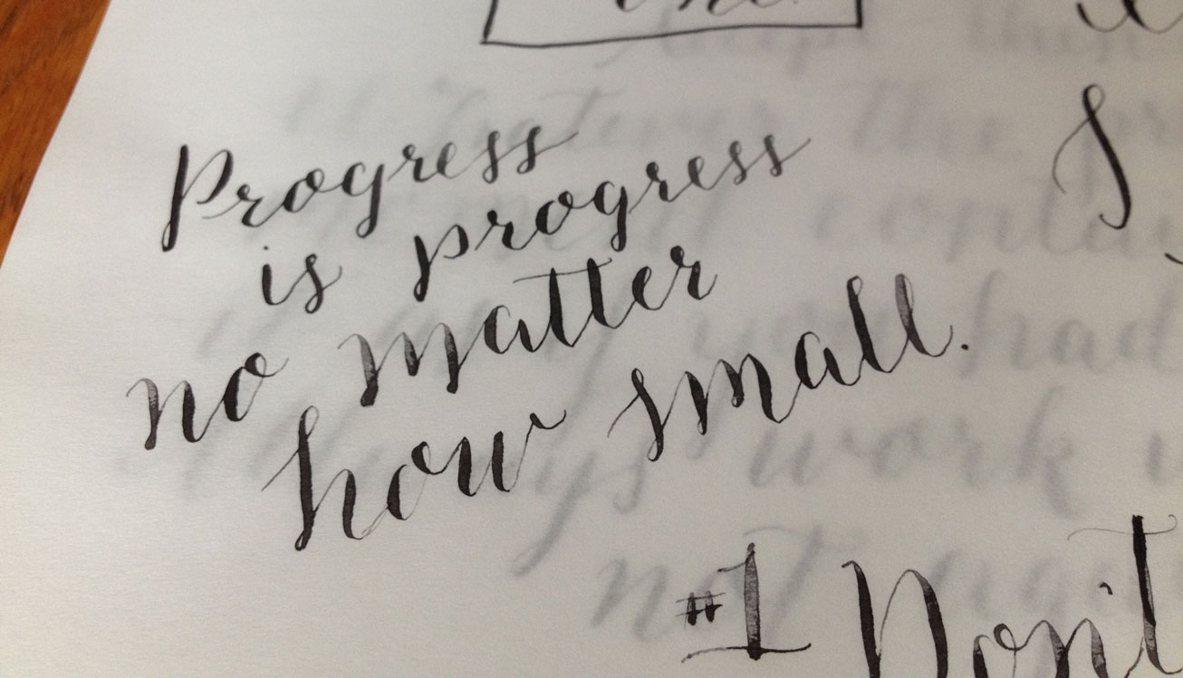 Pointed Pen Calligraphy, Progress is progress